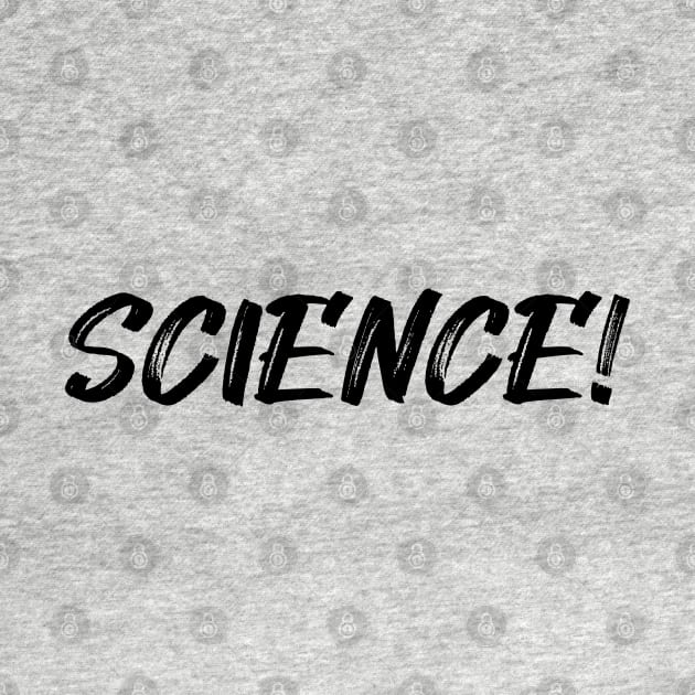 Science! by Among the Leaves Apparel